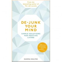 De-junk Your Mind: Simple Solutions for Positive Living