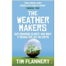 The Weather Makers: Our Changing Climate and what it means for Life on Earth
