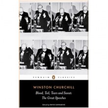Blood, Toil, Tears and Sweat: The Great Speeches of Winston Churchill