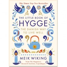 The Little Book of Hygge: The Danish Way to Live Well