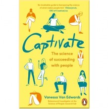 Captivate: The Science of Succeeding with People