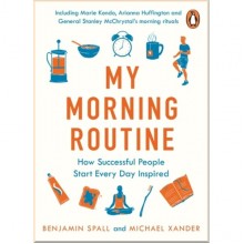 My Morning Routine. How Successful People Start Every Day Inspired