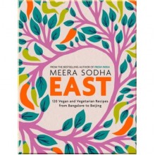East: 120 Vegetarian and Vegan Recipes from Bangalore to Beijing