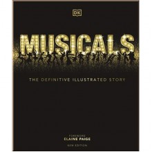 Musicals: The Definitive Illustrated Story