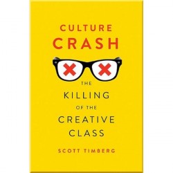 Culture Crash: The Killing of the Creative Class