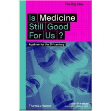 Is Medicine Still Good for Us?