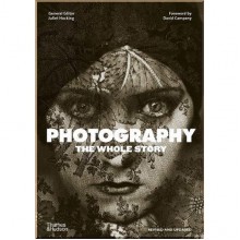 Photography: The Whole Story