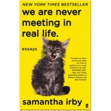 We are Never Meeting in Real Life