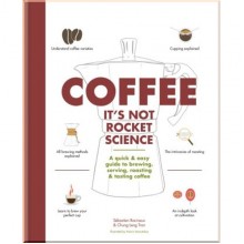 Coffee It's Not Rocket Science
