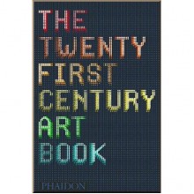 The Twenty First Century Art Book