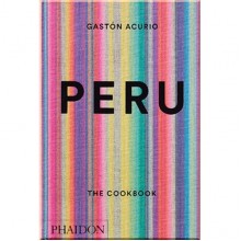 Peru: The Cookbook