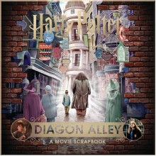Harry Potter — Diagon Alley: A Movie Scrapbook