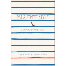 Paris Street Style: A Guide to Effortless Chic