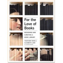 For the Love of Books: Designing and Curating a Home Library