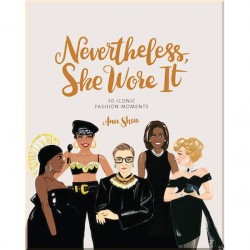 Nevertheless, She Wore It: 50 Iconic Fashion Moments