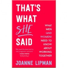 That's What She Said: What Men (and Women) Need to Know about Working Together