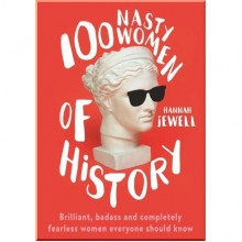 100 Nasty Women of History