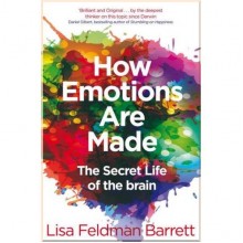 How Emotions Are Made: The Secret Life of the Brain