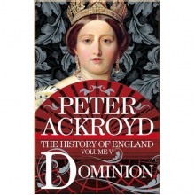 The History of England Volume V Dominion
