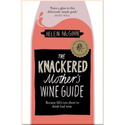 The Knackered Mother's Wine Guide