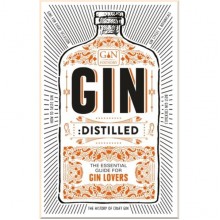 Gin: Distilled. The Essential Guide for Gin Lovers
