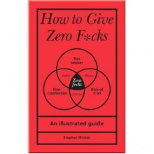 How to Give Zero F*cks