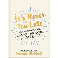 It's Never Too Late
