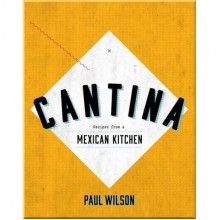 Cantina: Recipes from a Mexican Kitchen