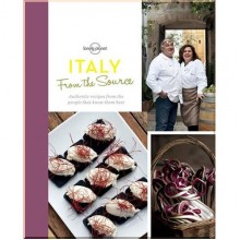 From the Source: Italy. Italy's Most Authentic Recipes From the People That Know Them Best