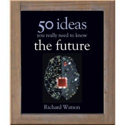 50 Ideas You Really Need to Know: The Future