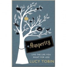Ausperity. Live the Life You Want for Less