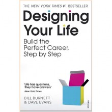 Designing Your Life: Build the Perfect Career, Step by Step