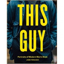 This Guy. Portraits of Modern Men's Style