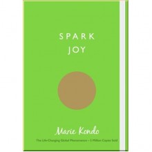 Spark Joy: An Illustrated Guide to the Japanese Art of Tidying