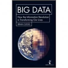 Big Data: How the Information Revolution Is Transforming Our Lives