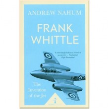 Frank Whittle: The Invention of the Jet