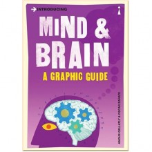 Introducing Mind and Brain (A Graphic Guide)