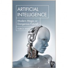 Artificial Intelligence: Modern Magic or Dangerous Future?