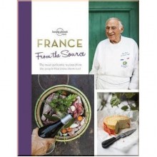 From the Source: France. Authentic Recipes From the People That Know Them the Best