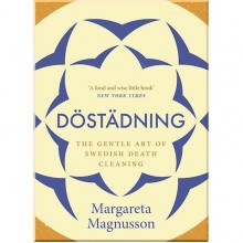 Döstädning. The Gentle Art of Swedish Death Cleaning