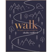 Walk: The Path to a Slower, More Mindful Life