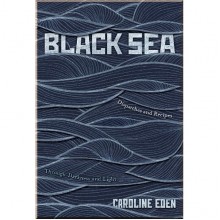 Black Sea: Dispatches and Recipes