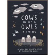 Cows on Ice and Owls in The Bog: The Weird and Wonderful World of Scandinavian Sayings