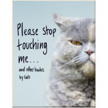 Please Stop Touching Me... and Other Haikus by Cats