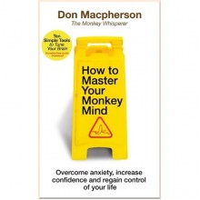 How to Master Your Monkey Mind