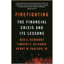 Firefighting: The Financial Crisis and its Lessons