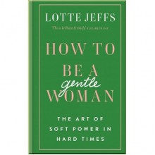 How to be a Gentlewoman