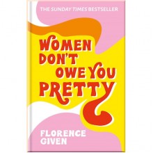 Women Don't Owe You Pretty