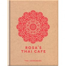 Rosa's Thai Cafe: The Cookbook