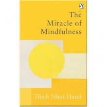 The Miracle of Mindfulness